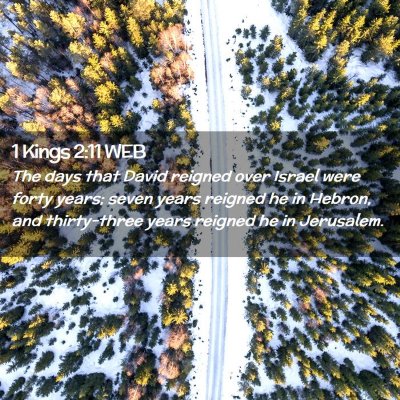 Picture 02 - 1 Kings 2:11 WEB - The days that David reigned over Israel were - Bible Verse Picture