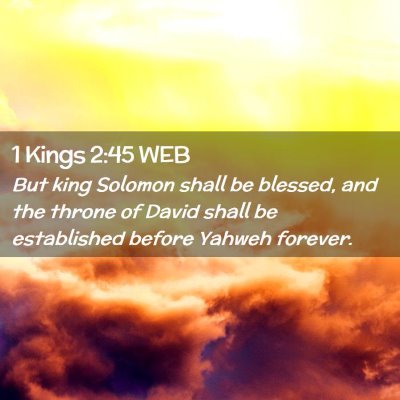 Picture 02 - 1 Kings 2:45 WEB - But king Solomon shall be blessed, and the throne - Bible Verse Picture