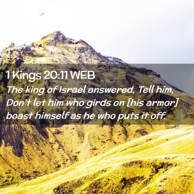 Picture 02 - 1 Kings 20:11 WEB - The king of Israel answered, Tell him, Don't let - Bible Verse Picture