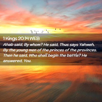 Picture 02 - 1 Kings 20:14 WEB - Ahab said, By whom? He said, Thus says Yahweh, By - Bible Verse Picture