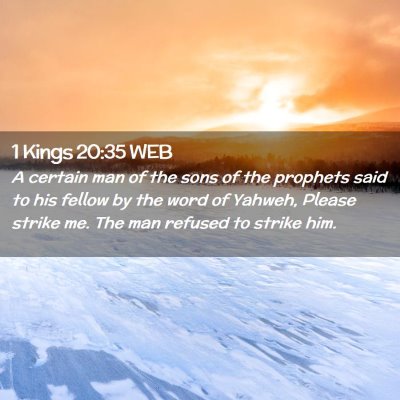 Picture 02 - 1 Kings 20:35 WEB - A certain man of the sons of the prophets said to - Bible Verse Picture