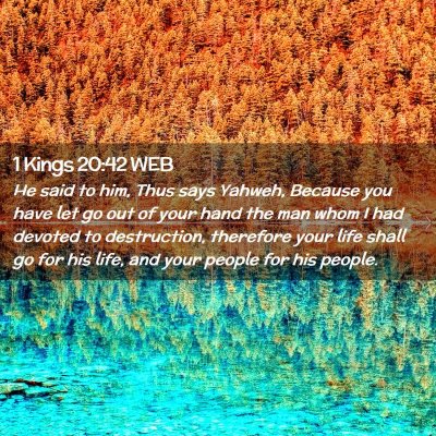 Picture 02 - 1 Kings 20:42 WEB - He said to him, Thus says Yahweh, Because you - Bible Verse Picture