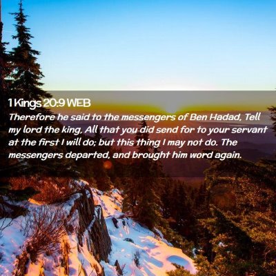 Picture 02 - 1 Kings 20:9 WEB - Therefore he said to the messengers of Ben Hadad, - Bible Verse Picture