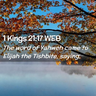Picture 02 - 1 Kings 21:17 WEB - The word of Yahweh came to Elijah the Tishbite, - Bible Verse Picture