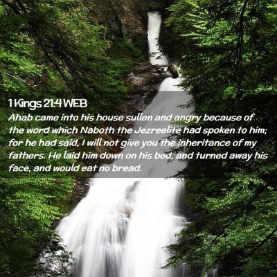 Picture 02 - 1 Kings 21:4 WEB - Ahab came into his house sullen and angry because - Bible Verse Picture