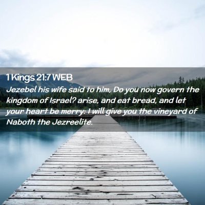 Picture 02 - 1 Kings 21:7 WEB - Jezebel his wife said to him, Do you now govern - Bible Verse Picture