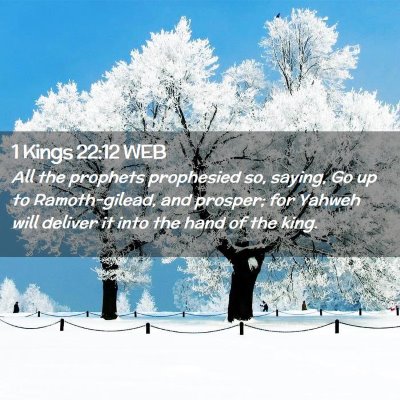 Picture 02 - 1 Kings 22:12 WEB - All the prophets prophesied so, saying, Go up to - Bible Verse Picture
