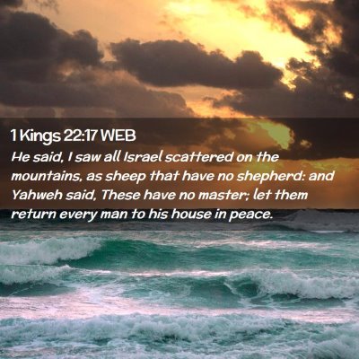 Picture 02 - 1 Kings 22:17 WEB - He said, I saw all Israel scattered on the - Bible Verse Picture