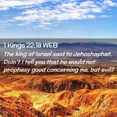 Picture 02 - 1 Kings 22:18 WEB - The king of Israel said to Jehoshaphat, Didn't I - Bible Verse Picture