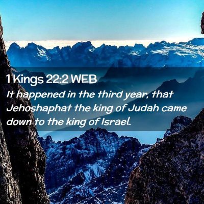 Picture 02 - 1 Kings 22:2 WEB - It happened in the third year, that Jehoshaphat - Bible Verse Picture