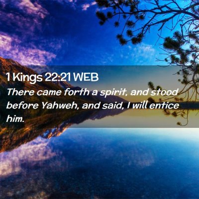 Picture 02 - 1 Kings 22:21 WEB - There came forth a spirit, and stood before - Bible Verse Picture