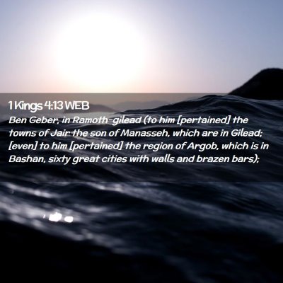 Picture 02 - 1 Kings 4:13 WEB - Ben Geber, in Ramoth-gilead (to him [pertained] - Bible Verse Picture