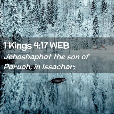 Picture 02 - 1 Kings 4:17 WEB - Jehoshaphat the son of Paruah, in - Bible Verse Picture