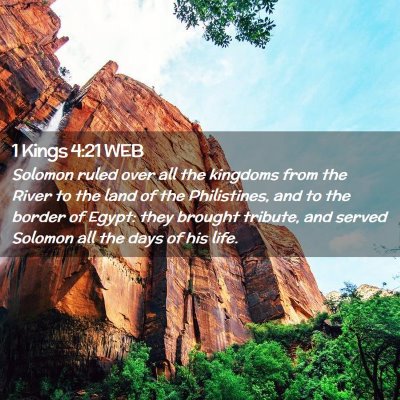 Picture 02 - 1 Kings 4:21 WEB - Solomon ruled over all the kingdoms from the - Bible Verse Picture