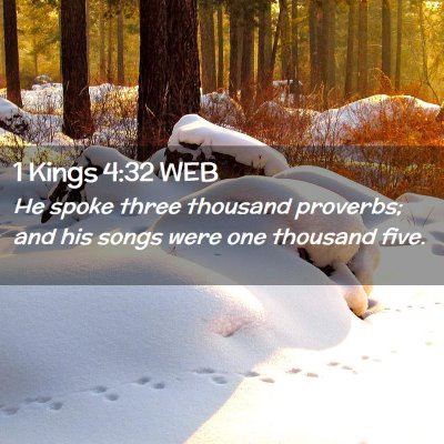 Picture 02 - 1 Kings 4:32 WEB - He spoke three thousand proverbs; and his songs - Bible Verse Picture