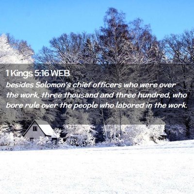 Picture 02 - 1 Kings 5:16 WEB - besides Solomon's chief officers who were over - Bible Verse Picture