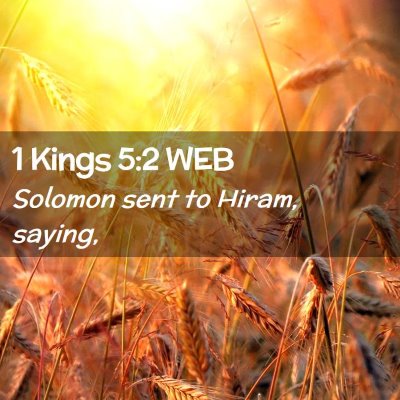 Picture 02 - 1 Kings 5:2 WEB - Solomon sent to Hiram, - Bible Verse Picture