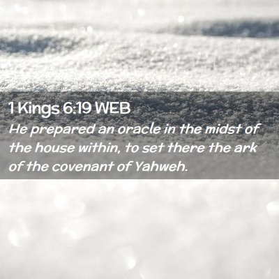 Picture 02 - 1 Kings 6:19 WEB - He prepared an oracle in the midst of the house - Bible Verse Picture