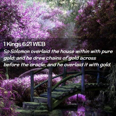Picture 02 - 1 Kings 6:21 WEB - So Solomon overlaid the house within with pure - Bible Verse Picture
