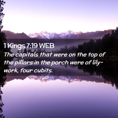 Picture 02 - 1 Kings 7:19 WEB - The capitals that were on the top of the pillars - Bible Verse Picture