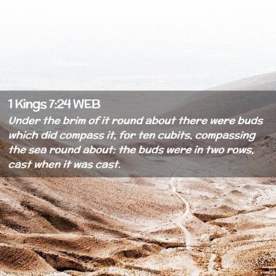Picture 02 - 1 Kings 7:24 WEB - Under the brim of it round about there were buds - Bible Verse Picture