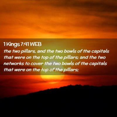 Picture 02 - 1 Kings 7:41 WEB - the two pillars, and the two bowls of the - Bible Verse Picture