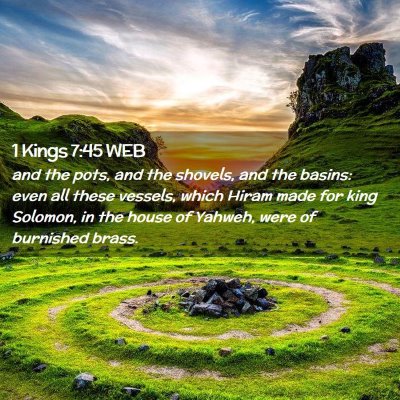 Picture 02 - 1 Kings 7:45 WEB - and the pots, and the shovels, and the basins: - Bible Verse Picture