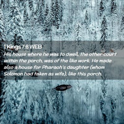 Picture 02 - 1 Kings 7:8 WEB - His house where he was to dwell, the other court - Bible Verse Picture