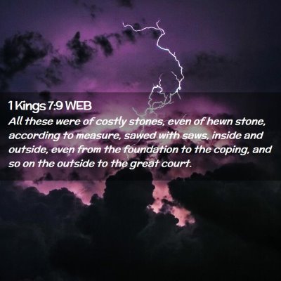 Picture 02 - 1 Kings 7:9 WEB - All these were of costly stones, even of hewn - Bible Verse Picture