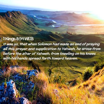 Picture 02 - 1 Kings 8:54 WEB - It was so, that when Solomon had made an end of - Bible Verse Picture
