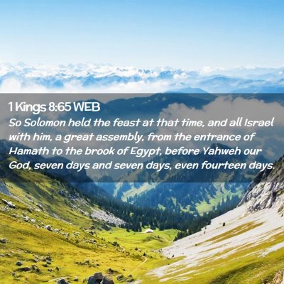 Picture 02 - 1 Kings 8:65 WEB - So Solomon held the feast at that time, and all - Bible Verse Picture