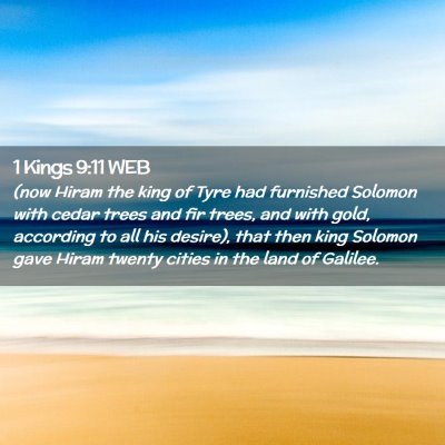 Picture 02 - 1 Kings 9:11 WEB - (now Hiram the king of Tyre had furnished Solomon - Bible Verse Picture