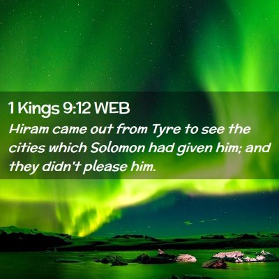 Picture 02 - 1 Kings 9:12 WEB - Hiram came out from Tyre to see the cities which - Bible Verse Picture