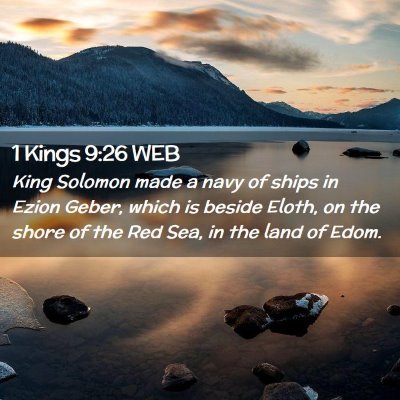 Picture 02 - 1 Kings 9:26 WEB - King Solomon made a navy of ships in Ezion Geber, - Bible Verse Picture