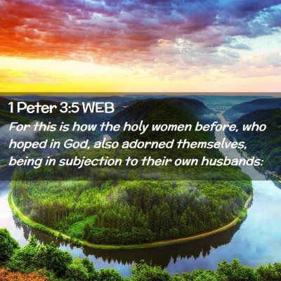 Picture 02 - 1 Peter 3:5 WEB - For this is how the holy women before, who hoped - Bible Verse Picture