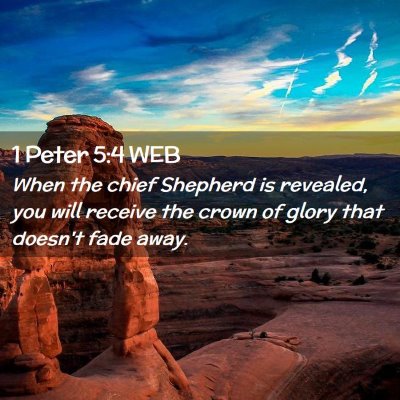 Picture 02 - 1 Peter 5:4 WEB - When the chief Shepherd is revealed, you will - Bible Verse Picture