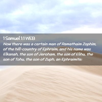 Picture 02 - 1 Samuel 1:1 WEB - Now there was a certain man of Ramathaim Zophim, - Bible Verse Picture