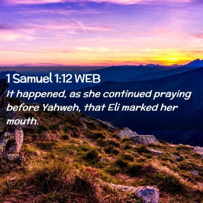 Picture 02 - 1 Samuel 1:12 WEB - It happened, as she continued praying before - Bible Verse Picture