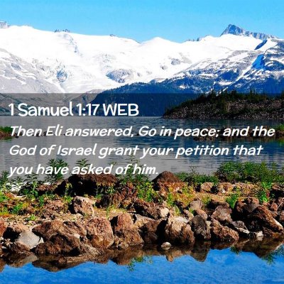 Picture 02 - 1 Samuel 1:17 WEB - Then Eli answered, Go in peace; and the God of - Bible Verse Picture