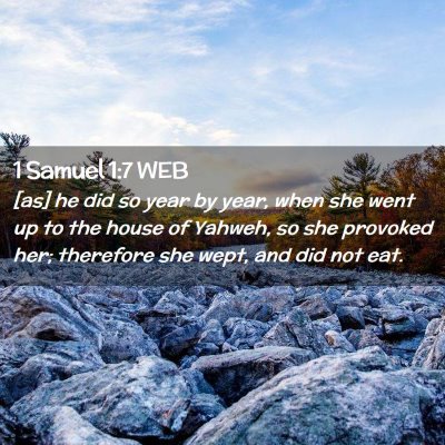 Picture 02 - 1 Samuel 1:7 WEB - [as] he did so year by year, when she went up to - Bible Verse Picture