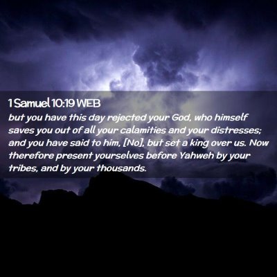 Picture 02 - 1 Samuel 10:19 WEB - but you have this day rejected your God, who - Bible Verse Picture