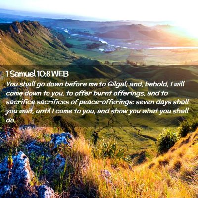 Picture 02 - 1 Samuel 10:8 WEB - You shall go down before me to Gilgal; and, - Bible Verse Picture