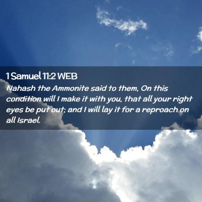 Picture 02 - 1 Samuel 11:2 WEB - Nahash the Ammonite said to them, On this - Bible Verse Picture