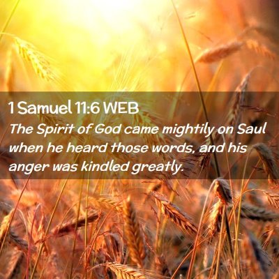 Picture 02 - 1 Samuel 11:6 WEB - The Spirit of God came mightily on Saul when he - Bible Verse Picture