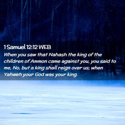 Picture 02 - 1 Samuel 12:12 WEB - When you saw that Nahash the king of the children - Bible Verse Picture