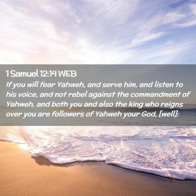 Picture 02 - 1 Samuel 12:14 WEB - If you will fear Yahweh, and serve him, and - Bible Verse Picture