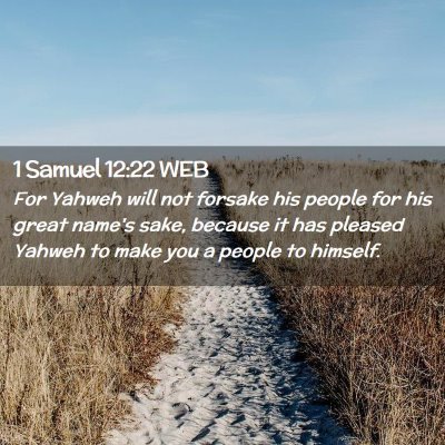 Picture 02 - 1 Samuel 12:22 WEB - For Yahweh will not forsake his people for his - Bible Verse Picture