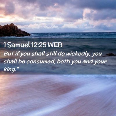 Picture 02 - 1 Samuel 12:25 WEB - But if you shall still do wickedly, you shall be - Bible Verse Picture