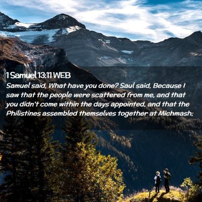 Picture 02 - 1 Samuel 13:11 WEB - Samuel said, What have you done? Saul said, - Bible Verse Picture