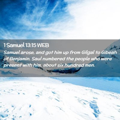 Picture 02 - 1 Samuel 13:15 WEB - Samuel arose, and got him up from Gilgal to - Bible Verse Picture